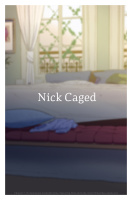 Chapter 7 - Nick Caged